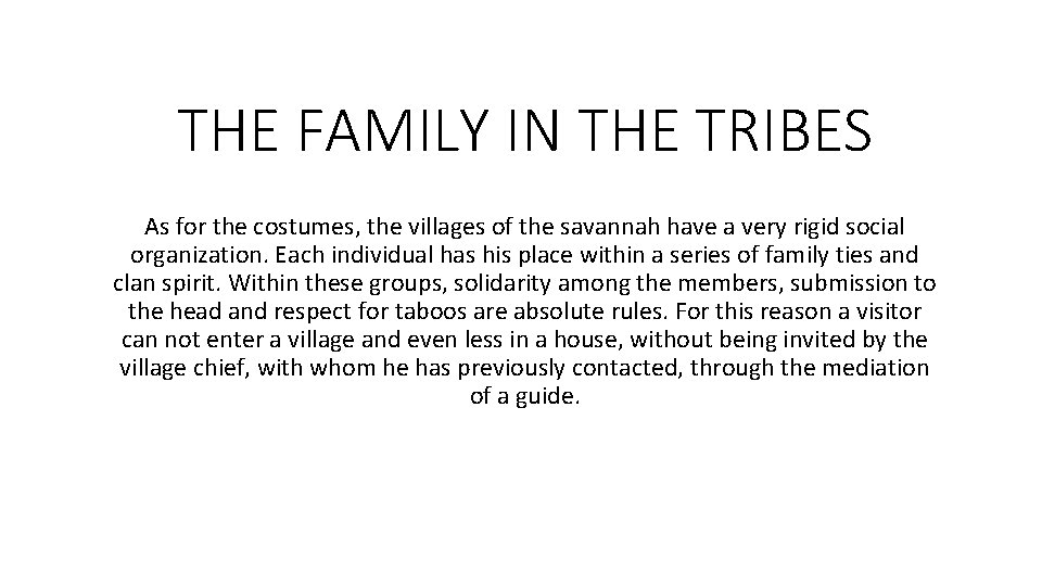 THE FAMILY IN THE TRIBES As for the costumes, the villages of the savannah