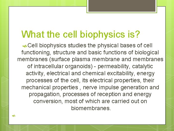 What the cell biophysics is? Cell biophysics studies the physical bases of cell functioning, What the cell biophysics is? Cell biophysics studies the physical bases of cell functioning,