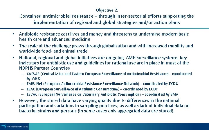 Objective 2. Contained antimicrobial resistance – through inter-sectorial efforts supporting the implementation of regional