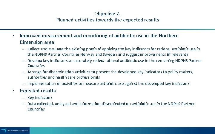 Objective 2. Planned activities towards the expected results • Improved measurement and monitoring of