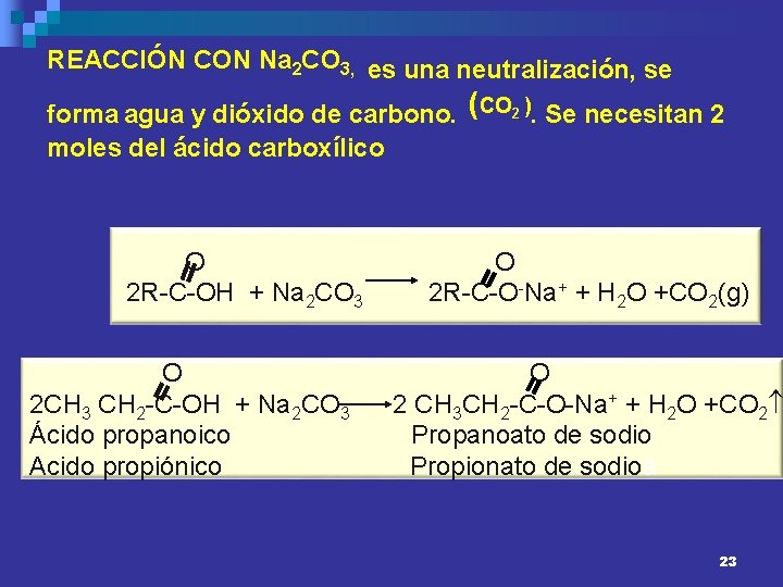 REACCIÓN CON Na 2 CO 3, es una neutralización, se forma agua y dióxido