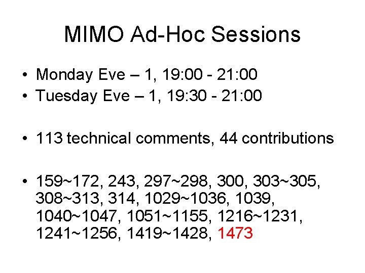 MIMO Ad-Hoc Sessions • Monday Eve – 1, 19: 00 - 21: 00 •