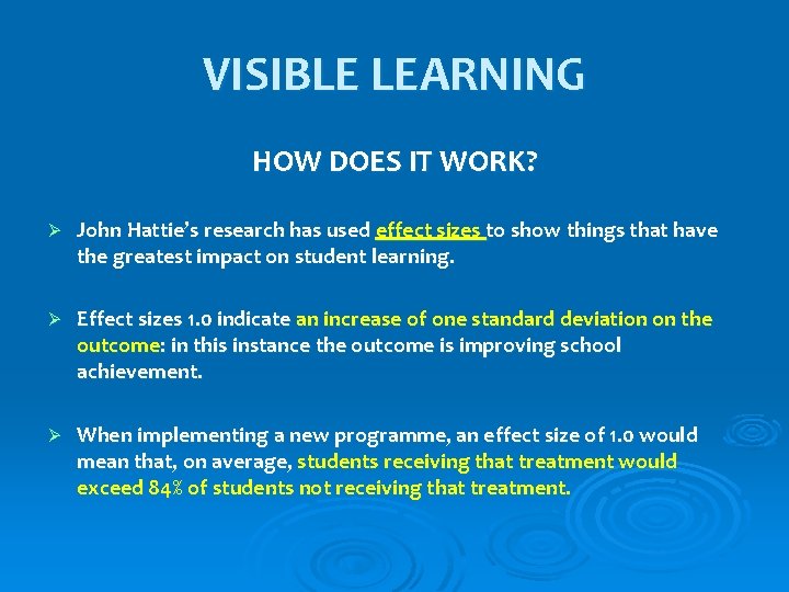 VISIBLE LEARNING HOW DOES IT WORK? Ø John Hattie’s research has used effect sizes