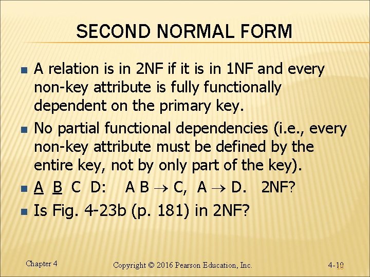 SECOND NORMAL FORM n A relation is in 2 NF if it is in