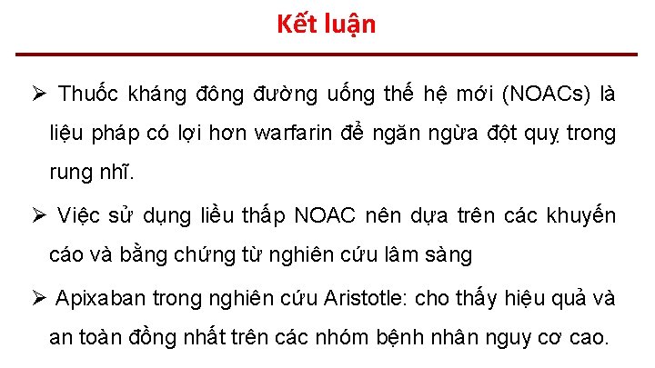 Kết luận Ø Thuốc kháng đông đường uống thế hệ mới (NOACs) là liệu