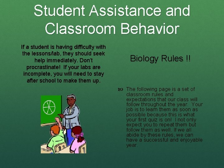 Student Assistance and Classroom Behavior If a student is having difficulty with the lessons/lab,