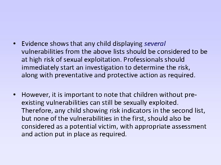  • Evidence shows that any child displaying several vulnerabilities from the above lists