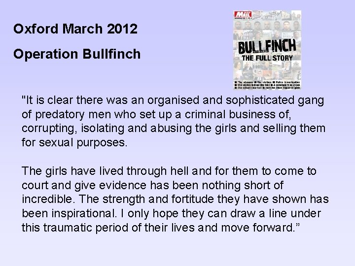 Oxford March 2012 Operation Bullfinch "It is clear there was an organised and sophisticated