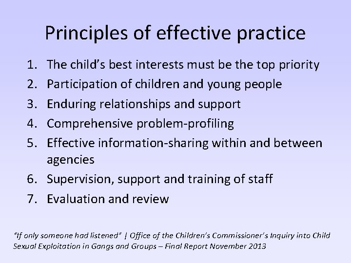 Principles of effective practice 1. 2. 3. 4. 5. The child’s best interests must