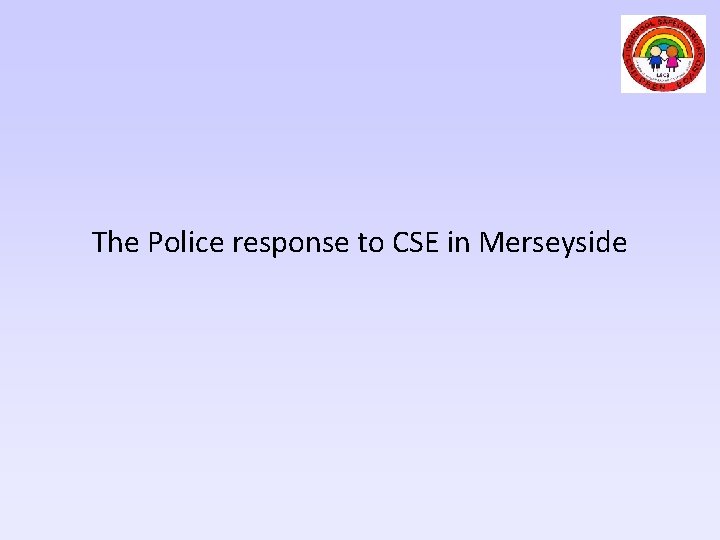 The Police response to CSE in Merseyside 