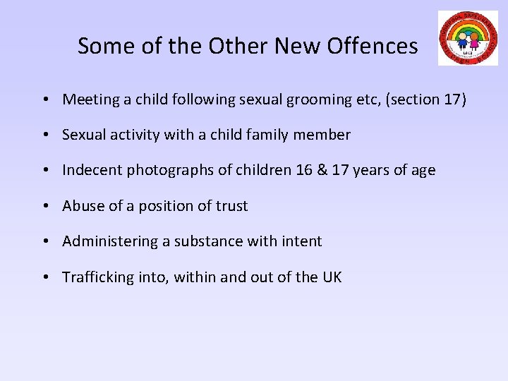 Some of the Other New Offences • Meeting a child following sexual grooming etc,