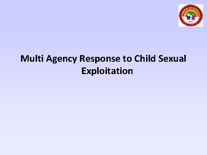 Multi Agency Response to Child Sexual Exploitation 
