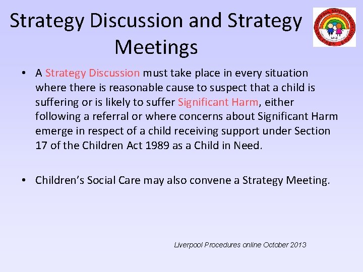 Strategy Discussion and Strategy Meetings • A Strategy Discussion must take place in every