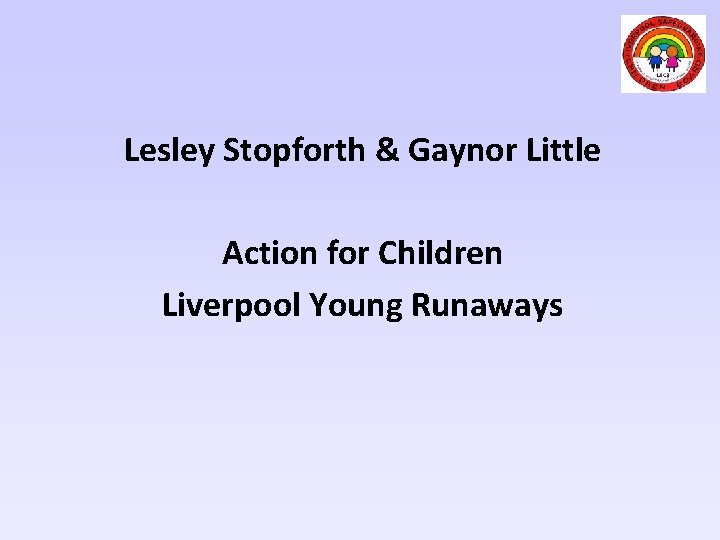 Lesley Stopforth & Gaynor Little Action for Children Liverpool Young Runaways 