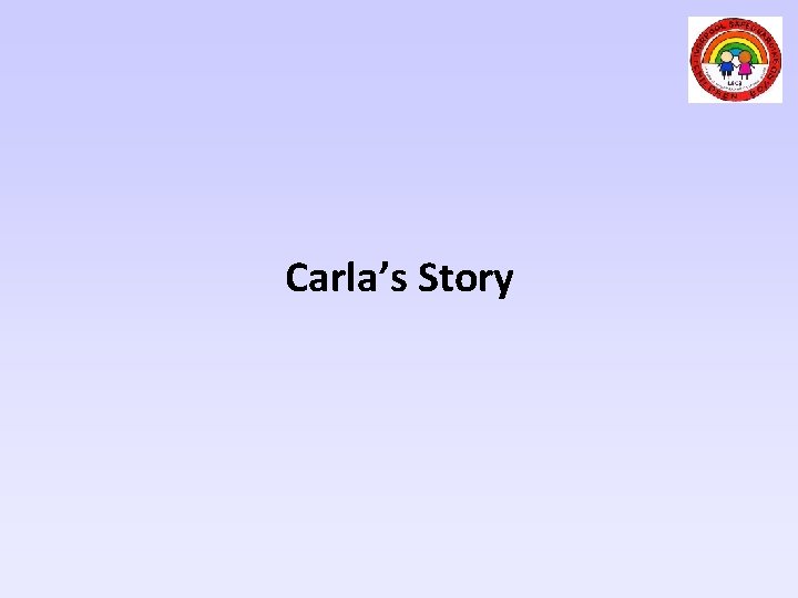 Carla’s Story 