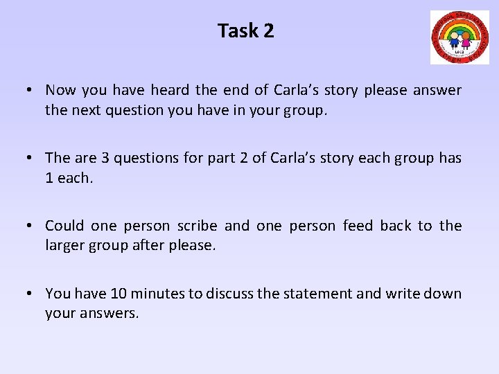 Task 2 • Now you have heard the end of Carla’s story please answer