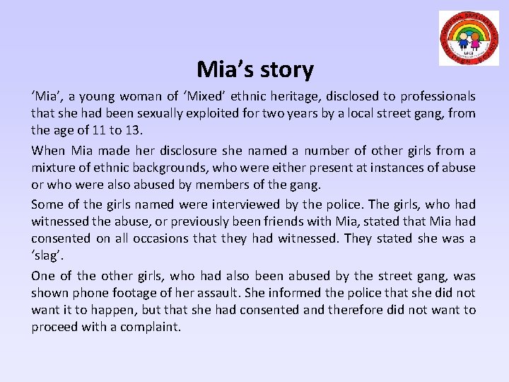 Mia’s story ‘Mia’, a young woman of ‘Mixed’ ethnic heritage, disclosed to professionals that