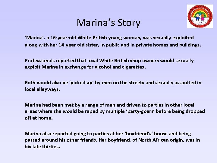 Marina’s Story ‘Marina’, a 16 -year-old White British young woman, was sexually exploited along