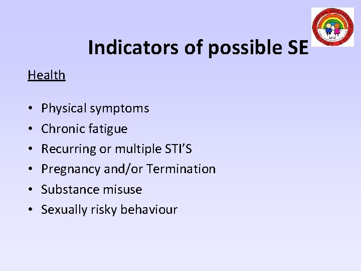 Indicators of possible SE Health • • • Physical symptoms Chronic fatigue Recurring or