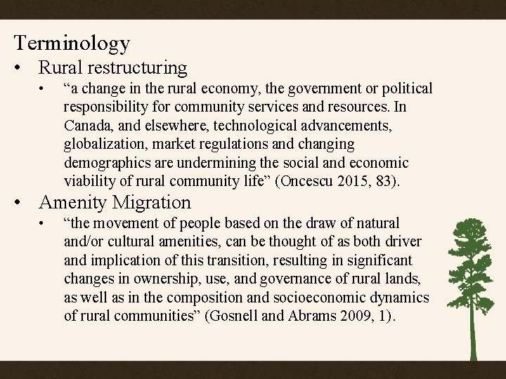 Terminology • Rural restructuring • “a change in the rural economy, the government or