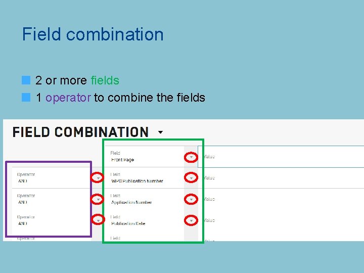 Field combination 2 or more fields 1 operator to combine the fields 