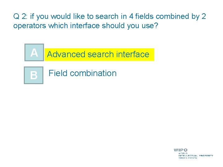 Q 2: if you would like to search in 4 fields combined by 2