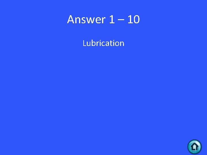 Answer 1 – 10 Lubrication 