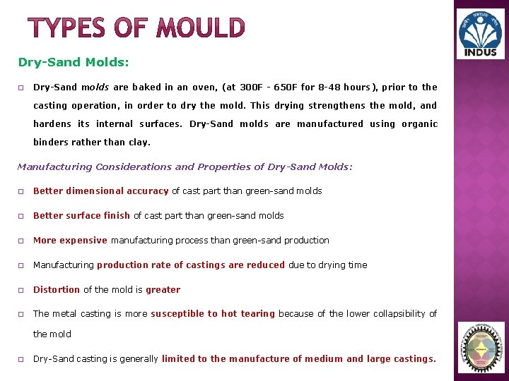 Dry-Sand Molds: � Dry-Sand molds are baked in an oven, (at 300 F -