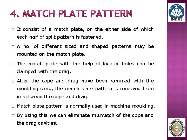 � It consist of a match plate, on the either side of which each
