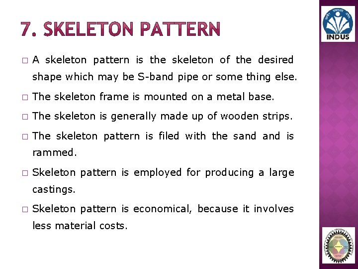 � A skeleton pattern is the skeleton of the desired shape which may be