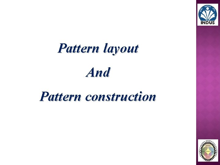 Pattern layout And Pattern construction 