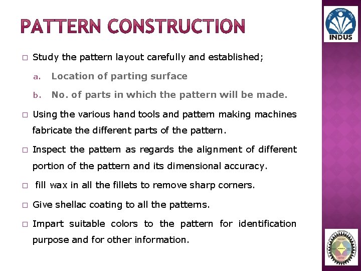 � � Study the pattern layout carefully and established; a. Location of parting surface