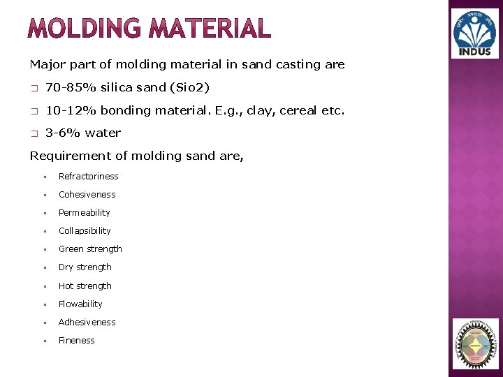 Major part of molding material in sand casting are � 70 -85% silica sand