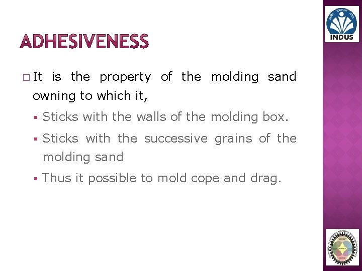 � It is the property of the molding sand owning to which it, §