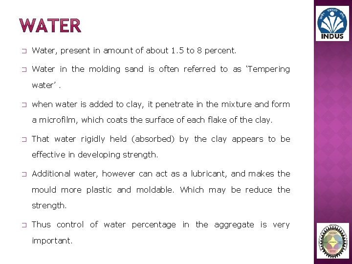 � Water, present in amount of about 1. 5 to 8 percent. � Water