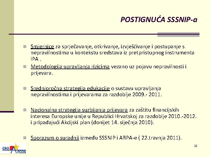 POSTIGNUĆA SSSNIP-a n Smjernice za sprječavanje, otkrivanje, izvješćivanje i postupanje s nepravilnostima u kontekstu