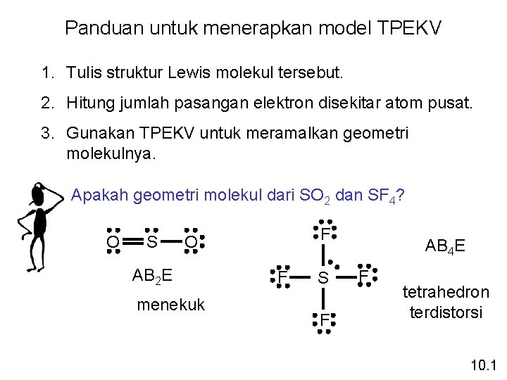 Panduan untuk menerapkan model TPEKV 1. Tulis struktur Lewis molekul tersebut. 2. Hitung jumlah