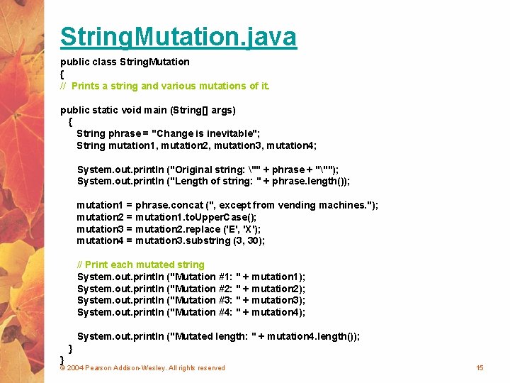 String. Mutation. java public class String. Mutation { // Prints a string and various