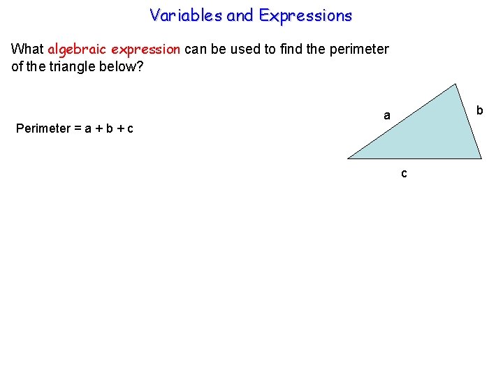 Variables and Expressions What algebraic expression can be used to find the perimeter of