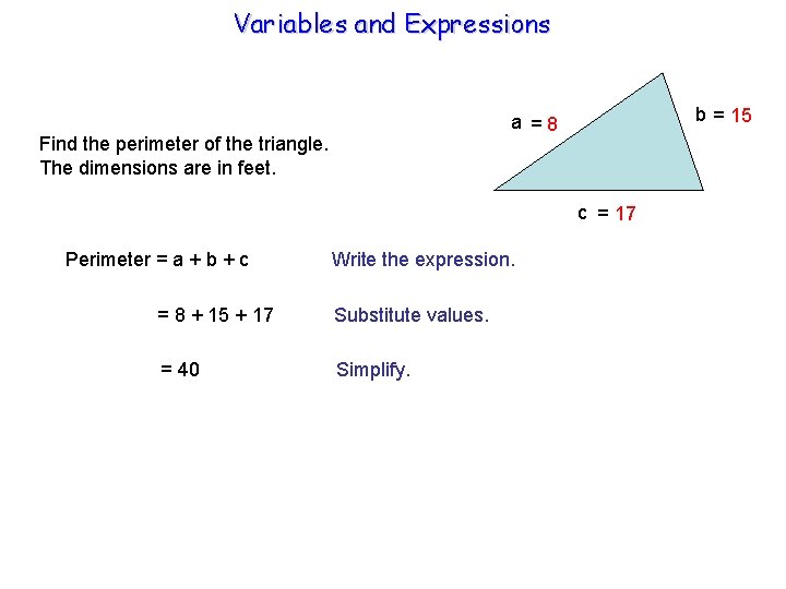Variables and Expressions b = 15 a =8 Find the perimeter of the triangle.
