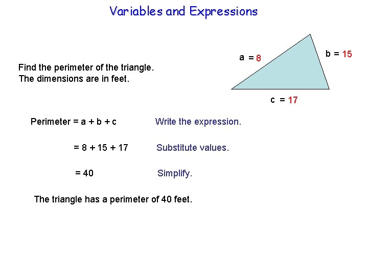 Variables and Expressions b = 15 a =8 Find the perimeter of the triangle.