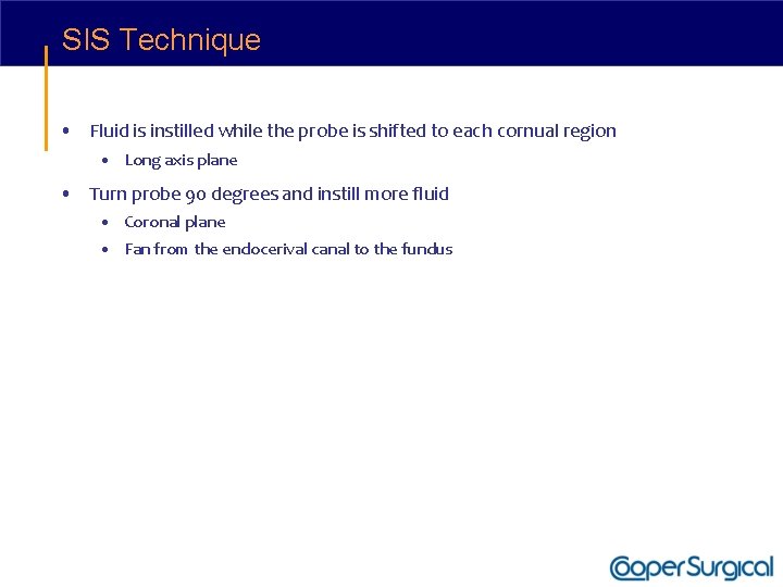 SIS Technique • Fluid is instilled while the probe is shifted to each cornual