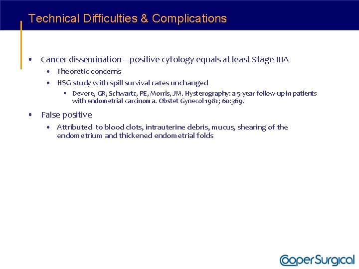 Technical Difficulties & Complications • Cancer dissemination – positive cytology equals at least Stage