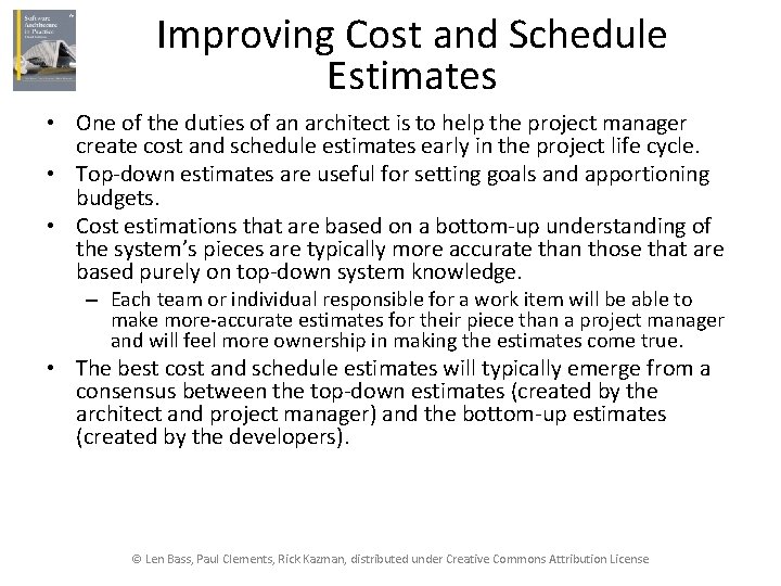 Improving Cost and Schedule Estimates • One of the duties of an architect is