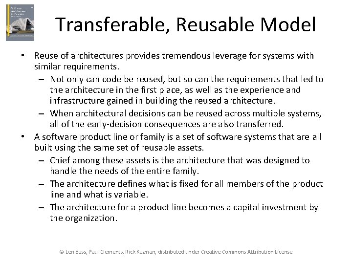 Transferable, Reusable Model • Reuse of architectures provides tremendous leverage for systems with similar