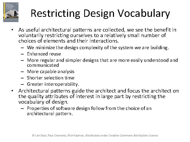 Restricting Design Vocabulary • As useful architectural patterns are collected, we see the benefit
