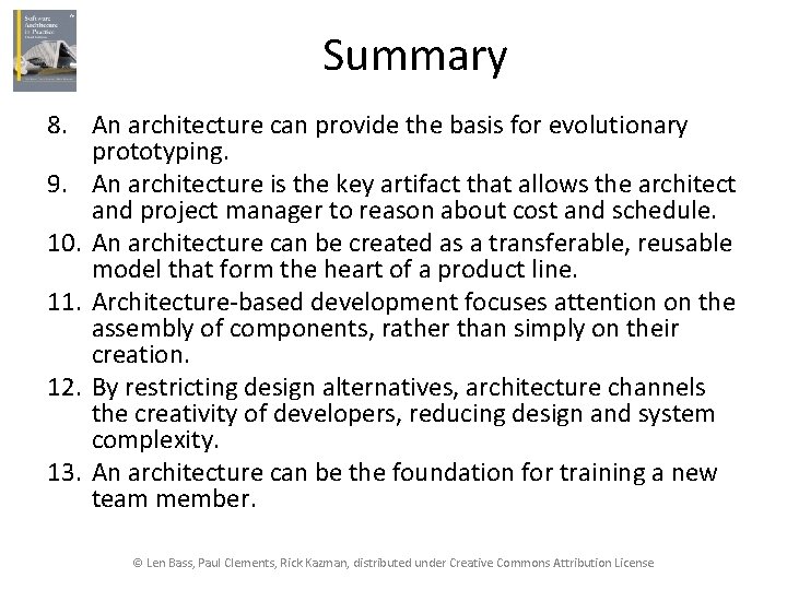 Summary 8. An architecture can provide the basis for evolutionary prototyping. 9. An architecture