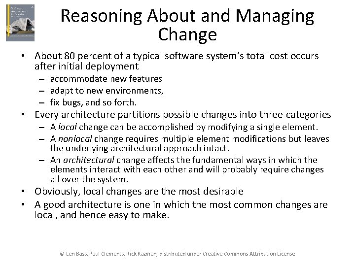 Reasoning About and Managing Change • About 80 percent of a typical software system’s