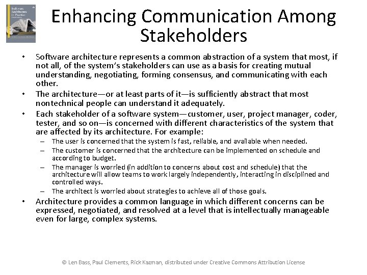 Enhancing Communication Among Stakeholders • • • Software architecture represents a common abstraction of