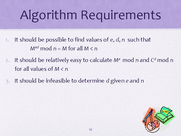 Algorithm Requirements 1. It should be possible to find values of e, d, n
